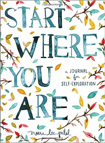 Best guided journals: Start Where You Are: A Journal for Self Exploration by Meera Lee Patel