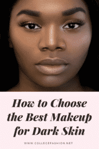 Makeup for Dark Skin: A Detailed Shopping Guide - College Fashion