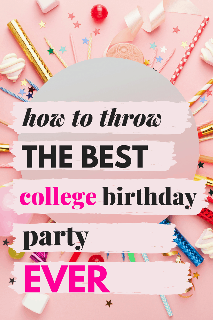 how-to-throw-the-best-college-birthday-party-ever-college-fashion