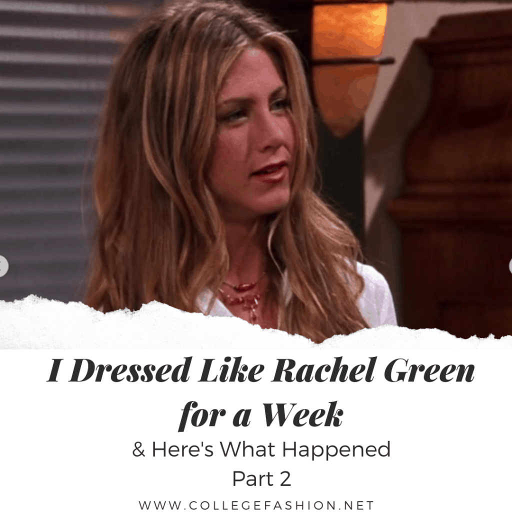 Rachel Green's Style from the Later Seasons of 'Friends' - College