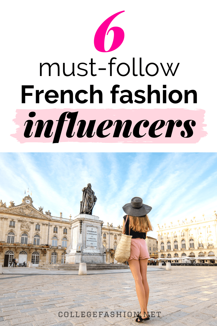 6 French Influencers To Follow For Fashion Inspiration - College Fashion