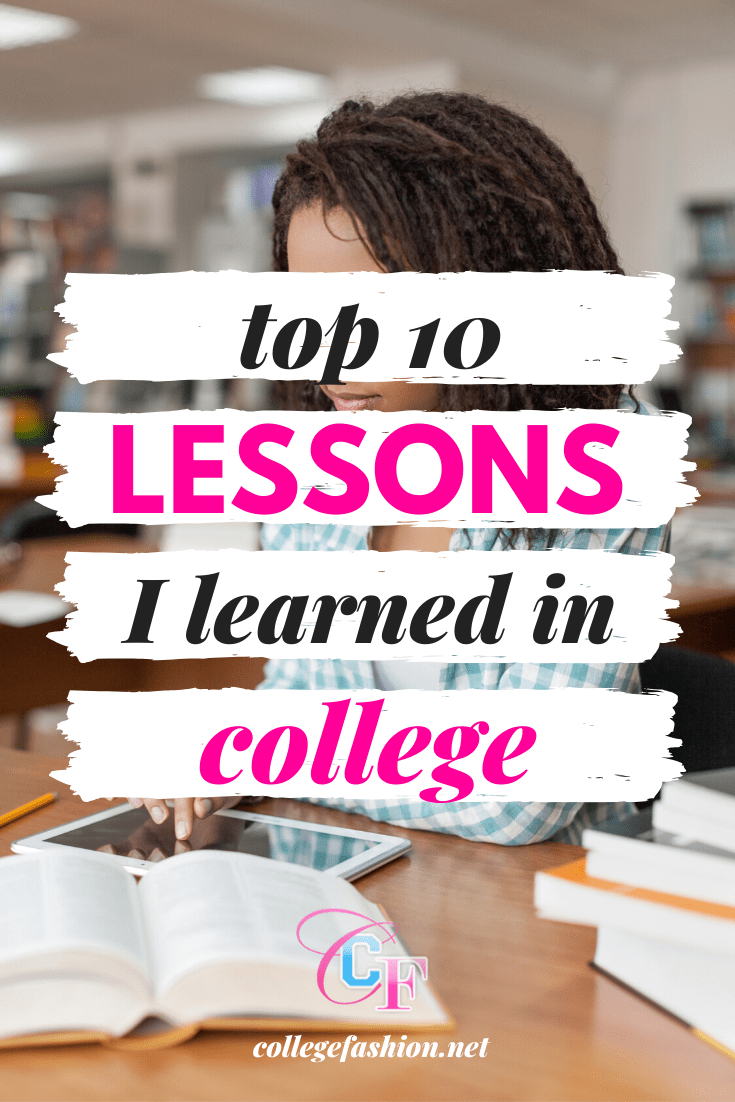 10 Things I Learned in College (Outside of the Classroom) - College Fashion