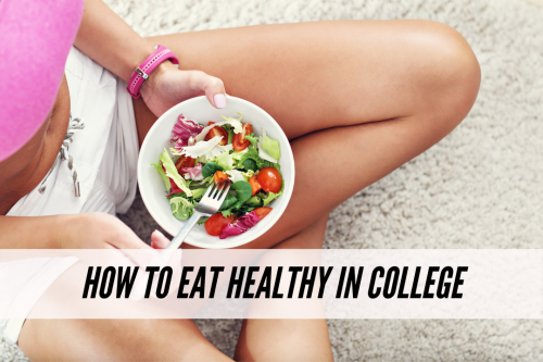 4 Simple Ways to Maintain a Healthy Diet in College - College Fashion