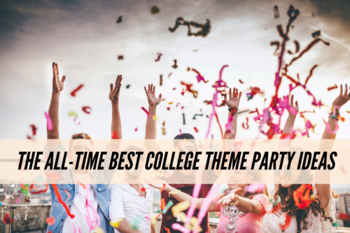 Top 10 Best College Theme Party Ideas - College Fashion