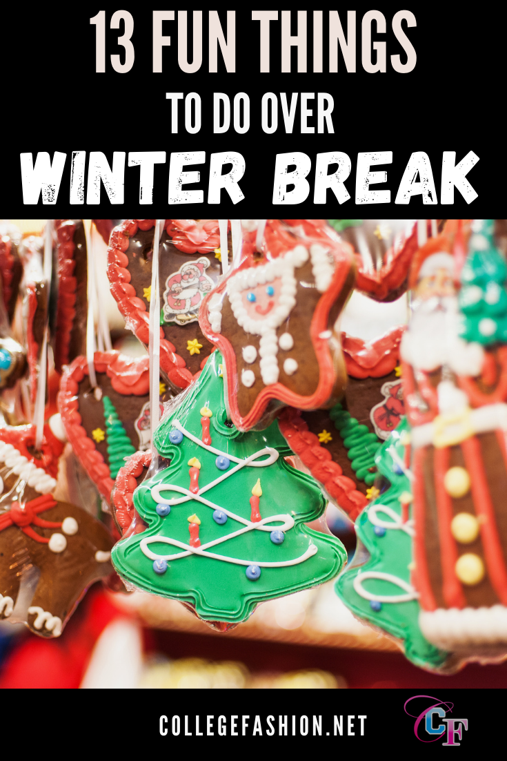 13-fun-things-to-do-over-winter-break-college-fashion