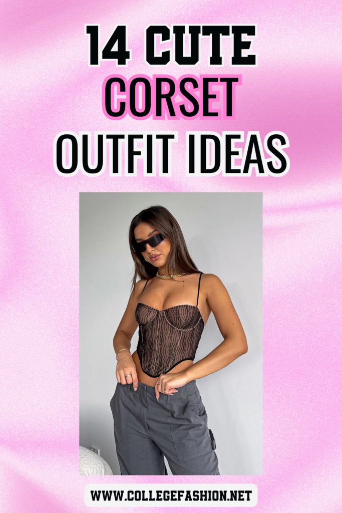 14 Corset Outfits That Will Have You Looking Hot AF - College Fashion