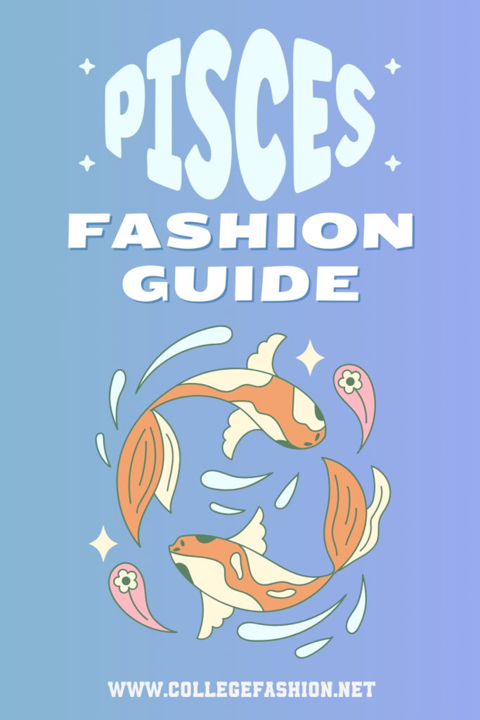 Pisces fashion guide